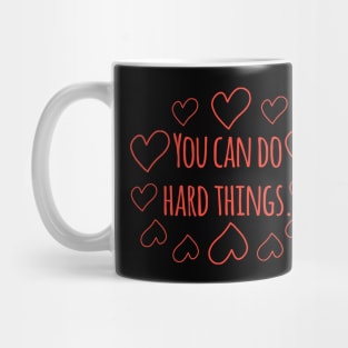 You can do hard things Mug